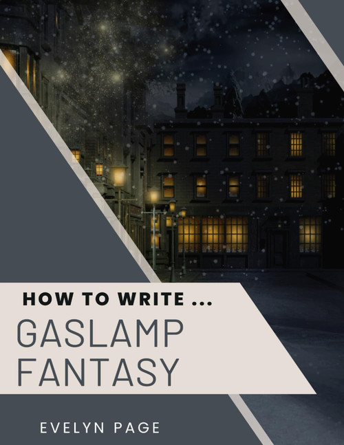 How To Write Gaslamp Fantasy