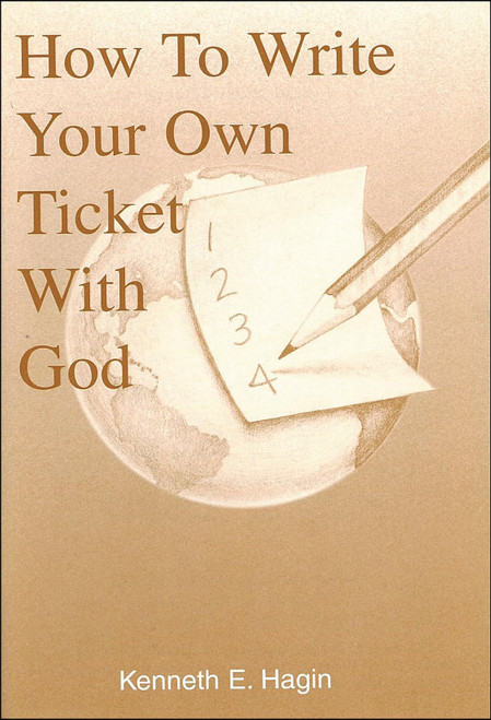 How To Write Your Own Ticket With God
