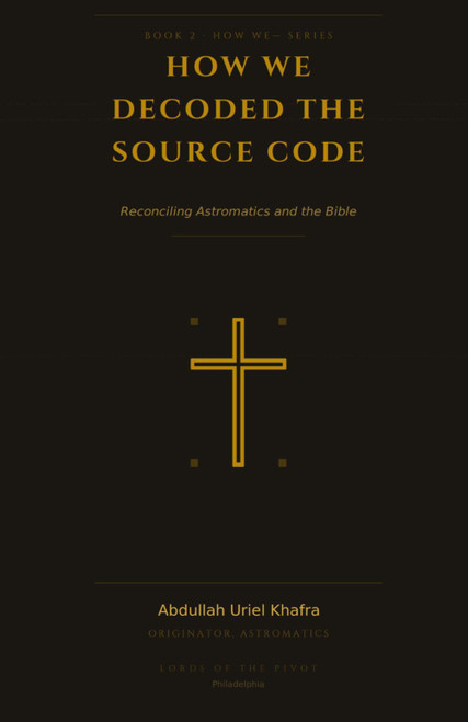 How We Decoded The Source Code: Reconciling Astromatics and the Bible