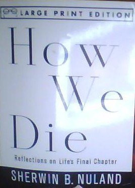How We Die: Reflections on Life's Final Chapter
