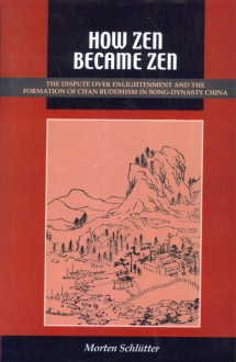 How Zen Became Zen: The Dispute Over Enlightenment and the Formation of