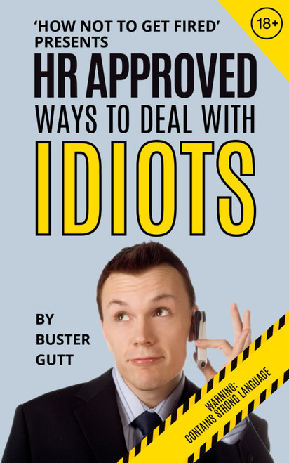 HR Approved Ways To Deal With Idiots: The Perfect Office Gag Gift