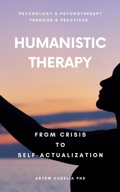 Humanistic Therapy: From Crisis to Self-Actualization