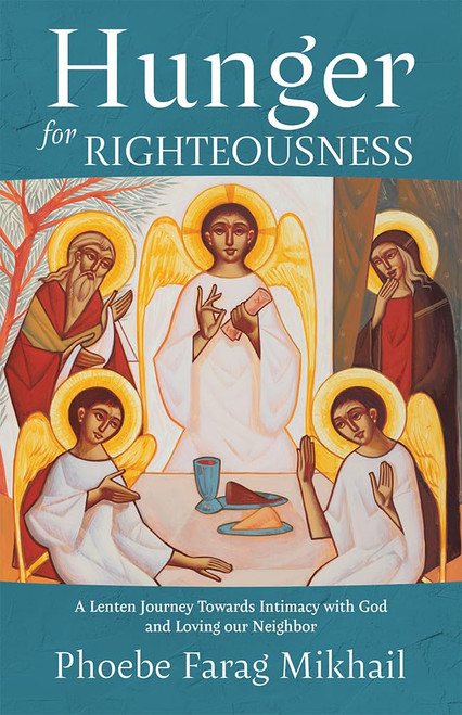 Hunger for Righteousness: A Lenten Journey Towards Intimacy with God and