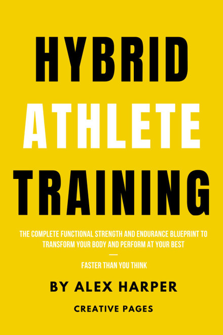 Hybrid Athlete Training: The Complete Functional Strength and Endurance