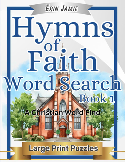 Hymns of Faith Word Search Book 1 Large Print Puzzles A Christian Word