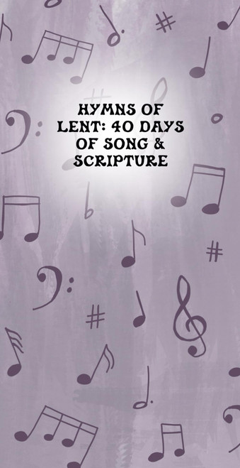 Hymns of Lent: 40 Days of Song & Scripture: Scripture Writing Journal