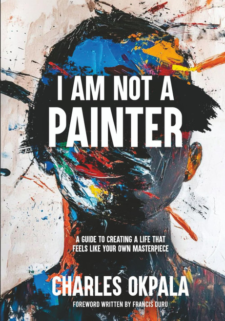 I Am Not a Painter: A Guide to Creating a Life That Feels like Your Own