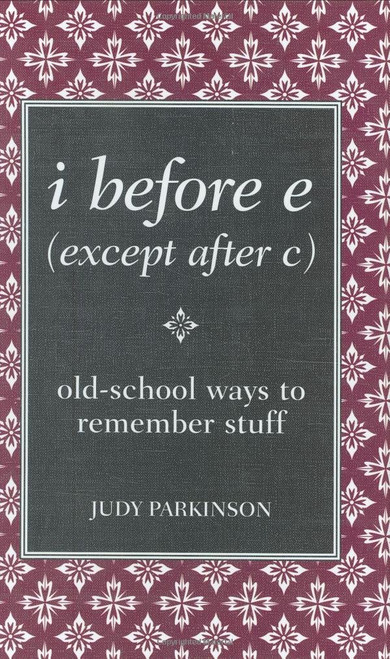 i before e (except after c) old-school ways to remember stuff