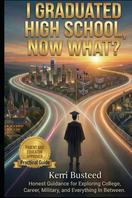 I Graduated High School, Now What?