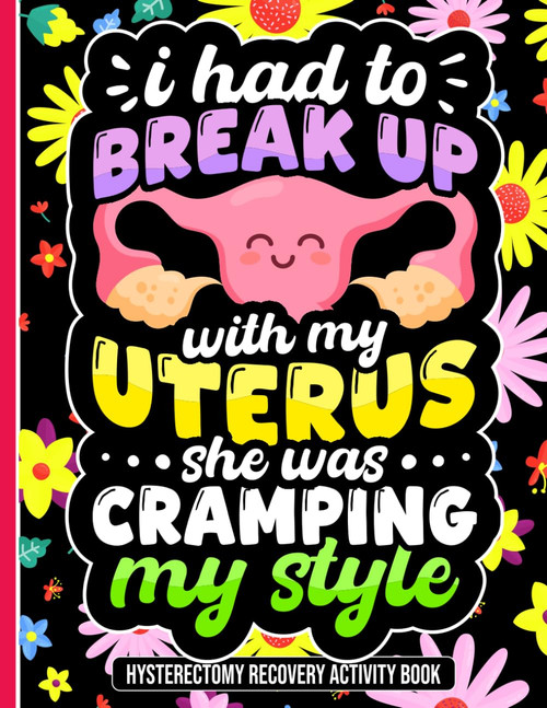 I Had to Break Up with My Uterus, She Was Cramping My Style