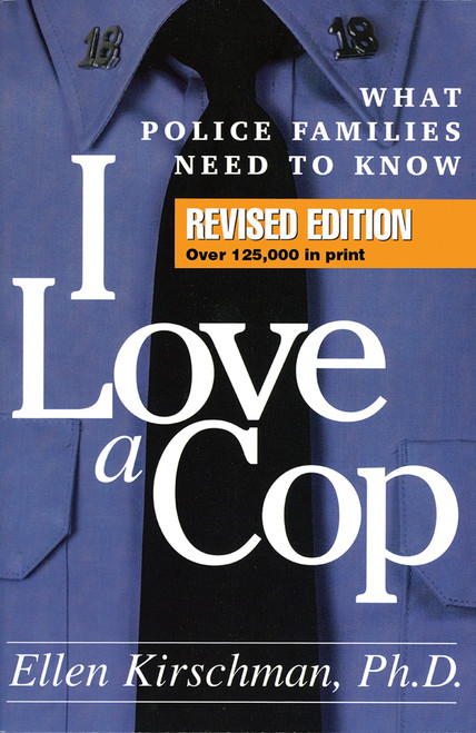 I Love a Cop: What Police Families Need to Know