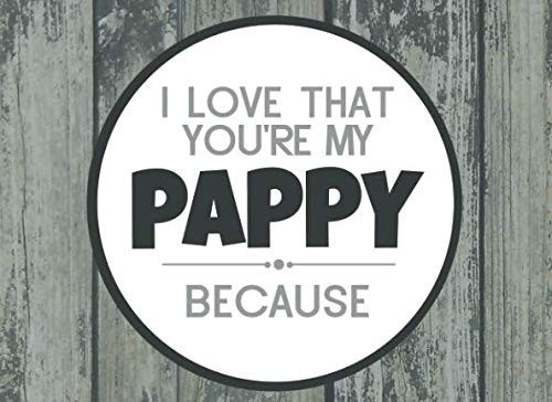 I Love That You're My Pappy: Prompted Fill In Blank I Love You Book for