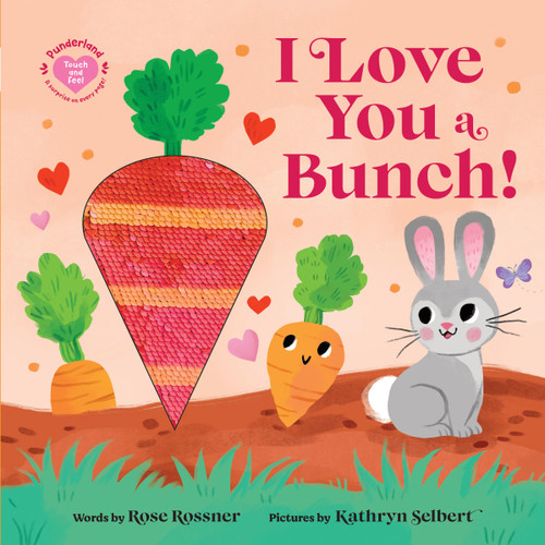 I Love You a Bunch!: A Springtime Easter Sensory Board Book