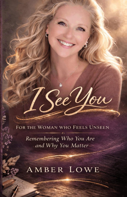 I See You: Remembering Who You Are and Why You Matter