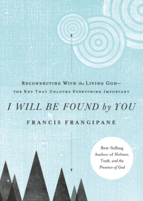 I Will Be Found By You: Reconnecting With the Living God