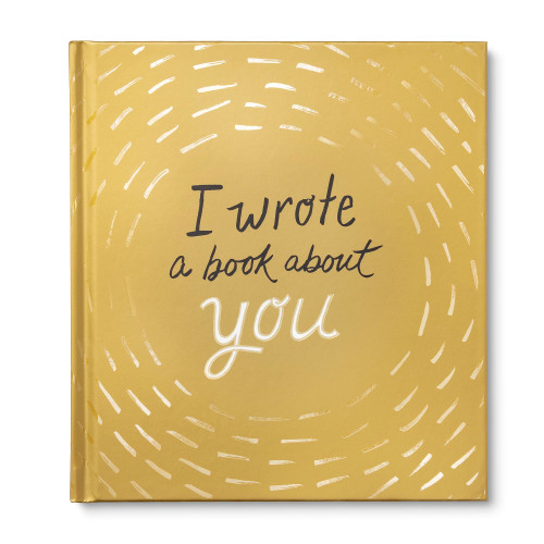 I Wrote a Book About You: Gold Edition: A Personalized Fill-in-the-Blanks