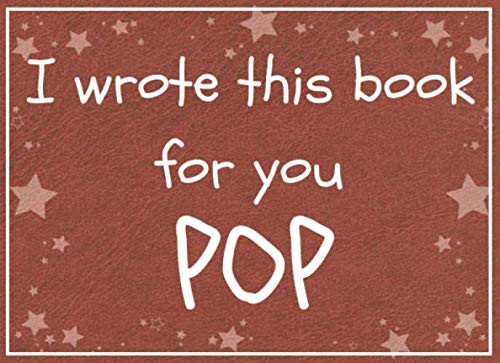 I wrote this book for you POP: Fill in the blank book with prompts about