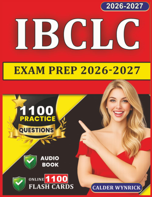 IBCLC Exam Prep 2026-2027: 1100 Practice Questions with Explanations and