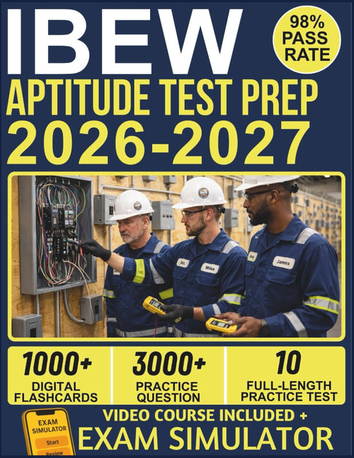 IBEW APTITUDE TEST PREP 2026-2027: 10 Full-Length Practice Tests