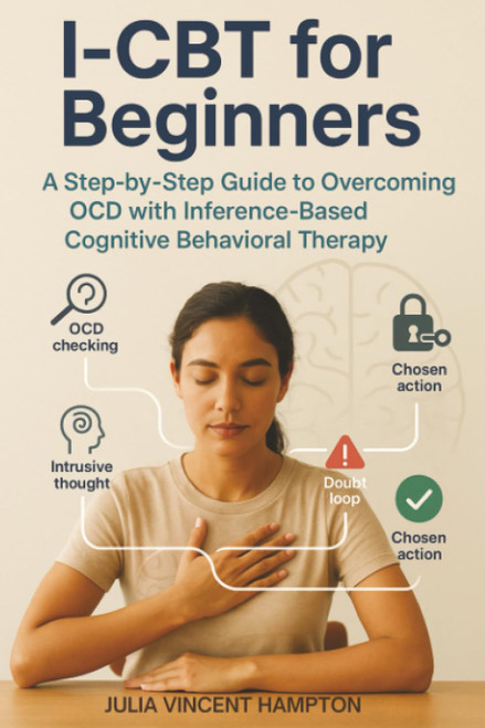 I-CBT for Beginners: A Step-by-Step Guide to Overcoming OCD with