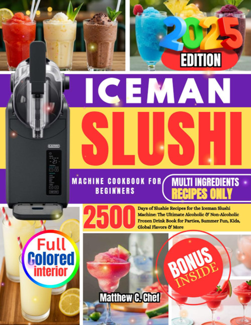 Iceman Slushi Machine Cookbook for Beginners: 2