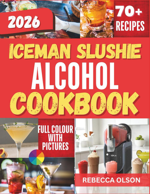 Iceman Slushie Alcohol Cookbook 2026