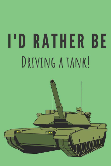 I'd rather be driving a tank! | Notebook