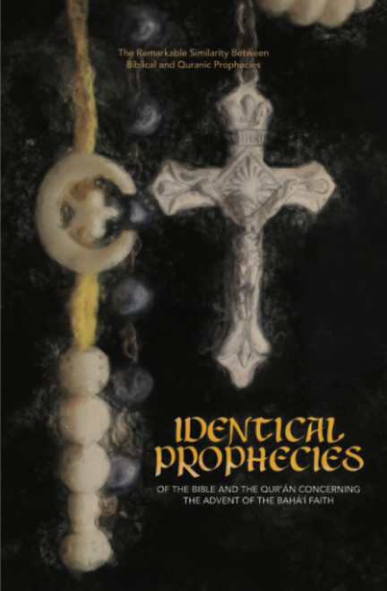 Identical Prophecies of the Bible and Qu'ran Concerning the Bahai Faith