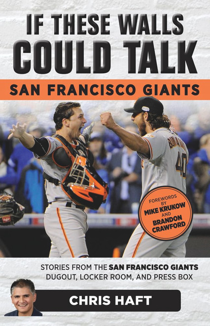 If These Walls Could Talk: San Francisco Giants: Stories from the San