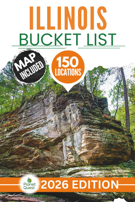 Illinois Bucket List: The Insider's Guide to Explore 150 Epic Illinois