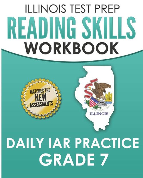 ILLINOIS TEST PREP Reading Skills Workbook Daily IAR Practice Grade 7