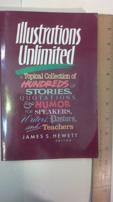 Illustrations Unlimited: A Topical Collection of Hundreds of Stories
