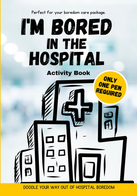 I'm Bored in the Hospital Activity Book | Doodle Your Way out of Hospital