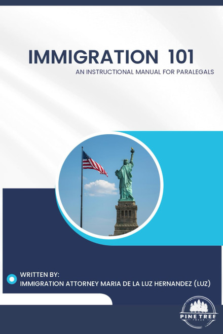 Immigration 101: An Instructional Manual For Paralegals