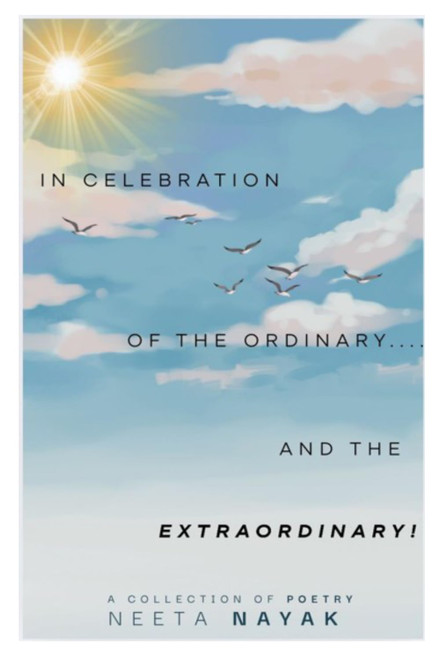 In Celebration of the Ordinary (and the extraordinary!) Poems to suit the