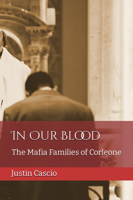 In Our Blood: The Mafia Families of Corleone