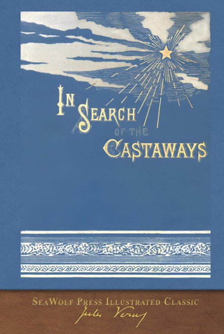 In Search of the Castaways: SeaWolf Press Illustrated Classic