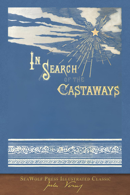 In Search of the Castaways: SeaWolf Press Illustrated Classic