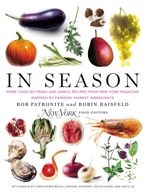 In Season: More Than 150 Fresh and Simple Recipes from New York Magazine