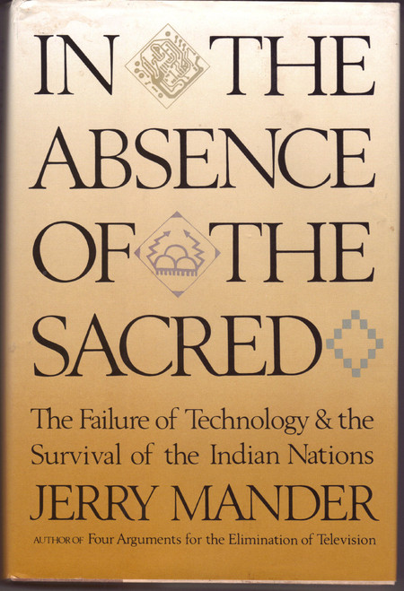 In the Absence of the Sacred: The Failure of Technology and the Survival