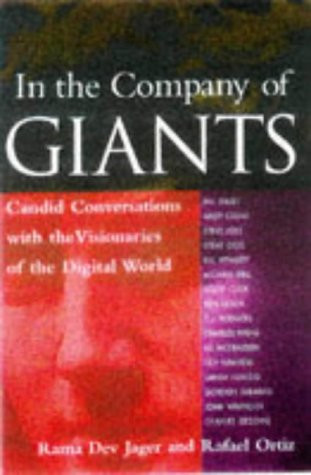 In the Company of Giants: Candid Conversations With the Visionaries of