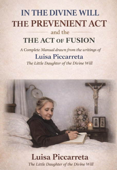 In the Divine Will the Prevenient ACT and the ACT of Fusion