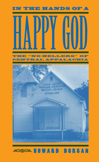 In the Hands of a Happy God: The "No-Hellers" of Central Appalachia