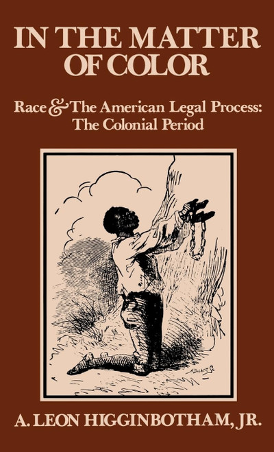 In the Matter of Color: Race and the American Legal Process 1: The