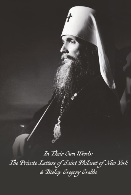 In Their Own Words: The Private Letters of Saint Philaret of New York &