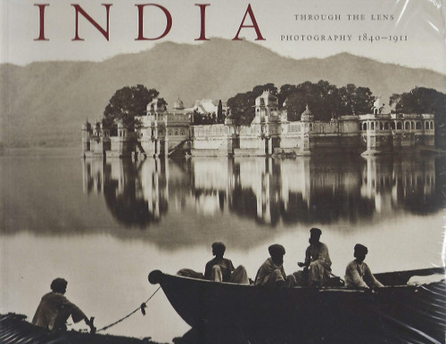 India Through the Lens: Photography 1840-1911