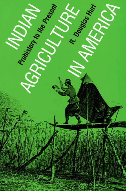 Indian Agriculture in America: Prehistory to the Present