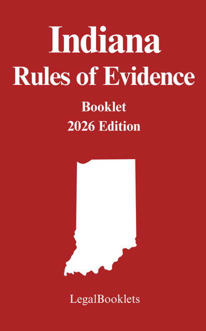 Indiana Rules of Evidence (2026 Edition)