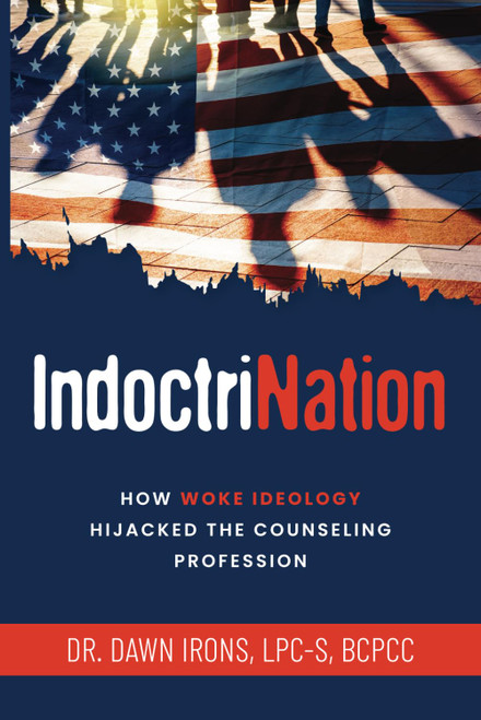 IndoctriNation: How Woke Ideology Hijacked the Counseling Profession